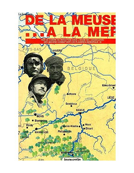 De la Meuse… à la Mer - Mai 1940