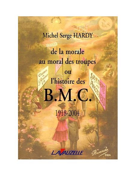 de la morale au moral des troupes ou l'histoire des B.M.C. 1918-2004 de la morale au moral des troupes ou l'histoire des B.M.C. 1918-2004