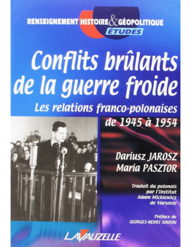 Conflits brûlants de la guerre froide - Les relations franco-polonaises de 1945 à 1954