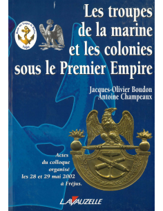 Les troupes de la marine et les colonies sous le Premier Empire