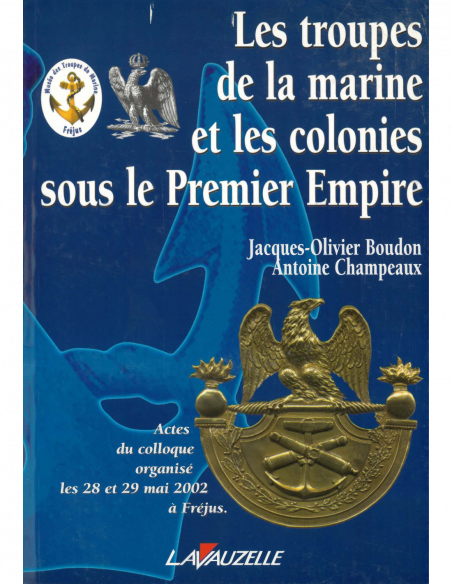 Les troupes de la marine et les colonies sous le Premier Empire