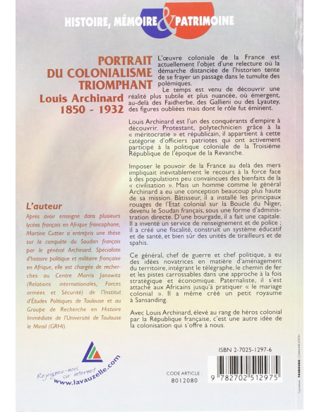 Portrait du colonialisme triomphant - Louis Archinard 1850-1932 Portrait du colonialisme triomphant - Louis Archinard 1850-1932