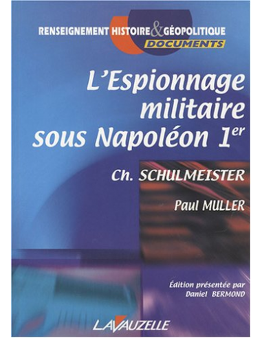 L'Espionnage militaire sous Napoléon 1er, Ch. Schulmeister