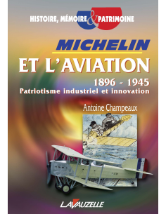 Michelin et l'aviation 1896-1945 - Patriotisme industriel et innovation