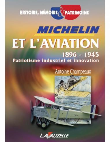 Michelin et l'aviation 1896-1945 - Patriotisme industriel et innovation