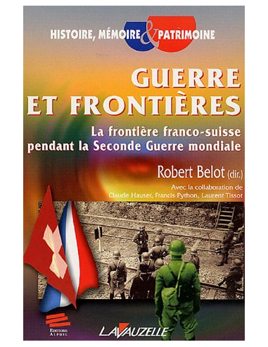 Guerre et Frontières, la frontière Franco-Suisse pendant le seconde guerre mondiale