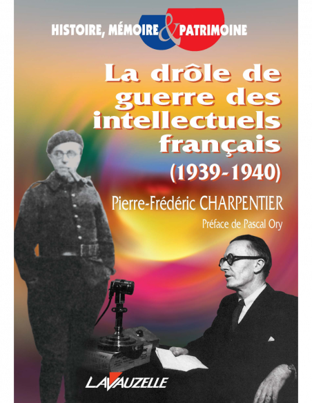 La drôle de guerre des intellectuels français (1939-1940)