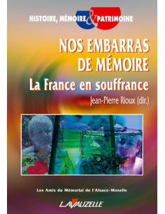 Nos embarras de mémoire - La France en souffrance