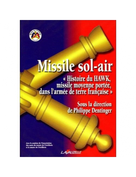 Missile sol-air - Histoire du HAWK, missile moyenne portée dans l'armée de terre française Missile sol-air - Histoire du HAWK, missile moyenne portée dans l'armée de terre française