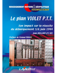 Le plan VIOLET P.T.T. - Son impact sur la réussite du débarquement 5/6 juin 1944