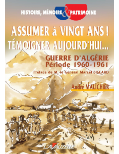 Assumer à vingt ans ! Témoigner aujourd'hui… - Guerre d'Algérie - Période 1960-1961