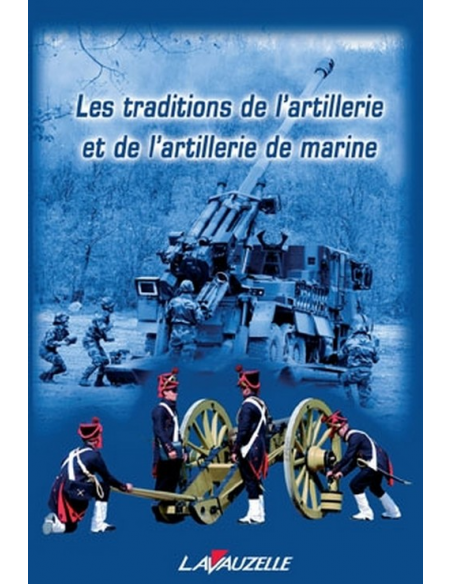 Les traditions de l'artillerie et de l'artillerie de marine Les traditions de l'artillerie et de l'artillerie de marine