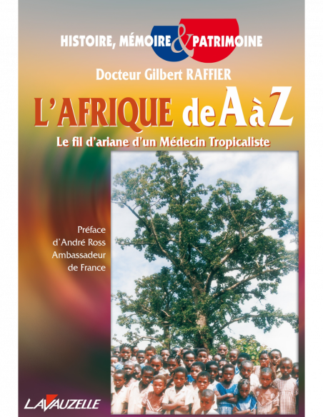 L'Afrique de A à Z - Le fil d'ariane d'un Médecin Tropicaliste