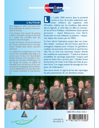 Libération des otages en Colombie - Opération « Jaque » - La véritable histoire racontée par les protagonistes