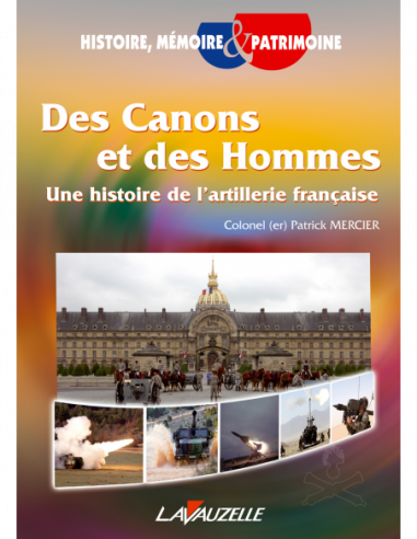 Des Canons et des Hommes - Une histoire de l'artillerie française