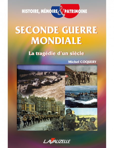 Seconde Guerre mondiale - La tragédie d'un siècle Seconde Guerre mondiale - La tragédie d'un siècle