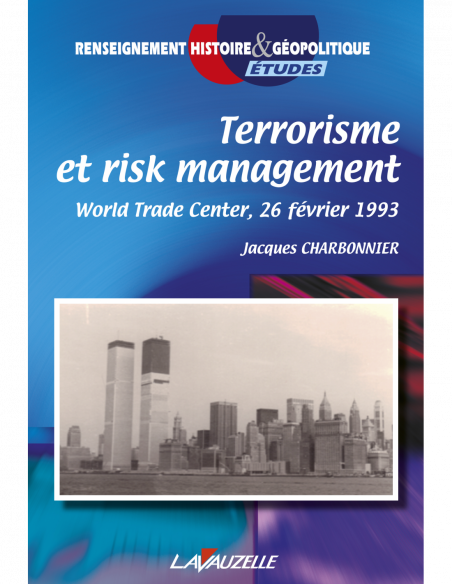 Terrorisme et risk management - World Trade Center, 26 février 1993 Terrorisme et risk management - World Trade Center, 26 février 1993
