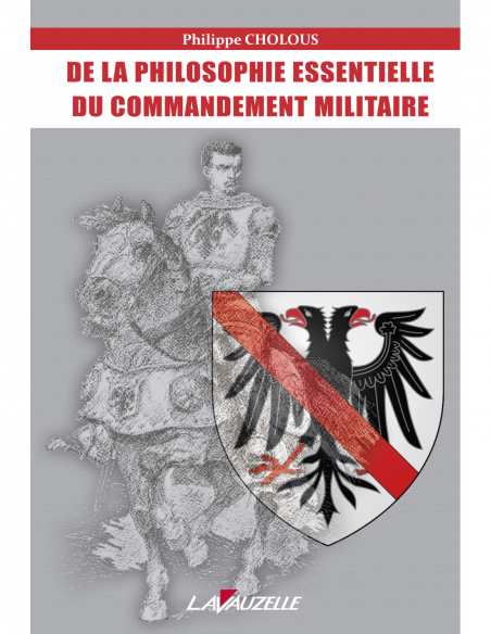 De la philosophie essentielle du commandement militaire De la philosophie essentielle du commandement militaire