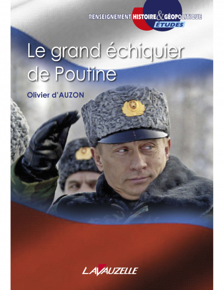 Le grand échiquier de Poutine Le grand échiquier de Poutine