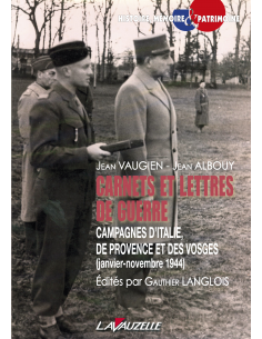 Carnets et lettres de guerre - Campagnes d'Italie, de Provence et des Vosges (janvier-novembre 1944)