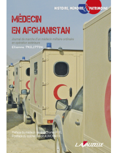 Médecin en Afghanistan - Journal de marche d'un médecin militaire ordinaire en opération extérieure
