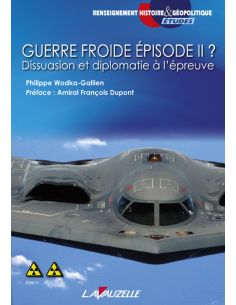 Guerre froide épisode II ? - Dissuasion et diplomatie à l'épreuve