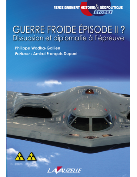 Guerre froide épisode II ? - Dissuasion et diplomatie à l'épreuve Guerre froide épisode II ? - Dissuasion et diplomatie à l'épreuve