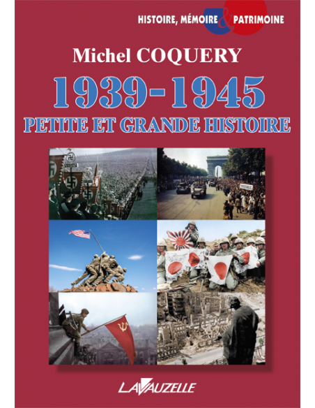 1939-1945 Petite et Grande Histoire 1939-1945 Petite et Grande Histoire