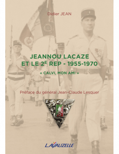 Jeannou Lacaze et le 2e REP - 1955-1970 - « Calvi mon ami »