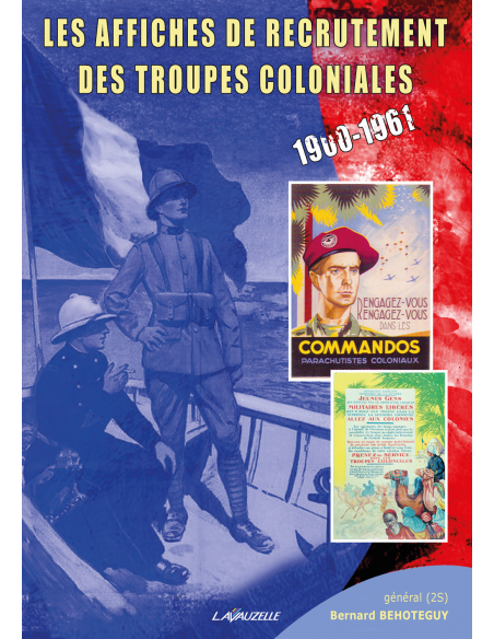 Les affiches de recrutement des Troupes Coloniales 1900-1961 Les affiches de recrutement des Troupes Coloniales 1900-1961