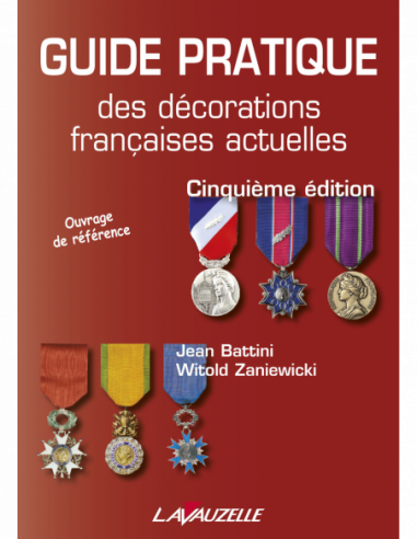 Guide pratique des décorations françaises actuelles - Edition 2015