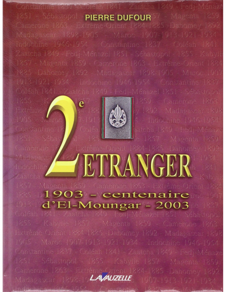 2e Régiment Etranger d'Infanterie - 1903-2003 centenaire d'El-Moungar 2e Régiment Etranger d'Infanterie - 1903-2003 centenaire d'El-Moungar
