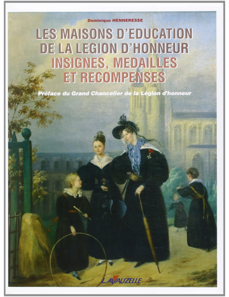 Les Maisons d'éducation de la Légion d'honneur - Insignes, médailles et récompenses