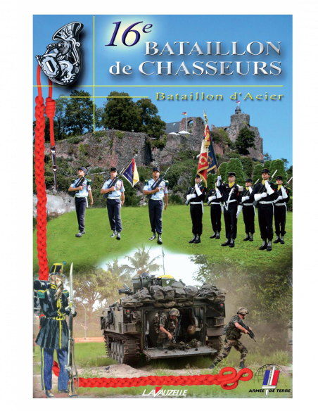 16e Bataillon de Chasseurs - Bataillon d'acier 16e Bataillon de Chasseurs - Bataillon d'acier