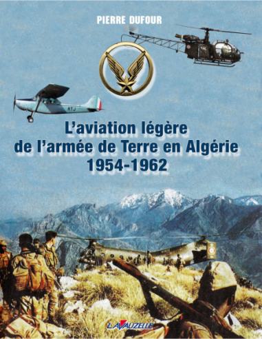 L'aviation légère de l'armée de Terre en en Algérie 1954-1962