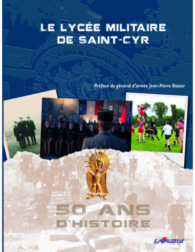 Le Lycée Militaire de Saint-Cyr l'Ecole - 50 ans