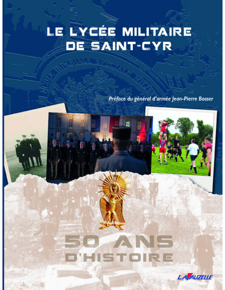Le Lycée Militaire de Saint-Cyr l'Ecole - 50 ans
