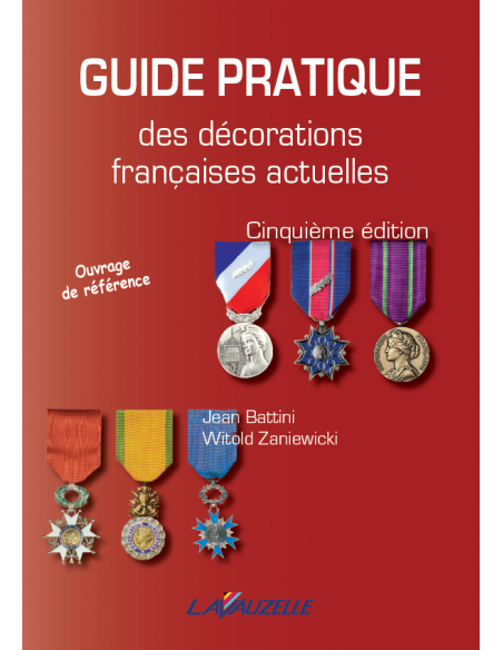 Guide pratique des décorations françaises actuelles - Edition 2015