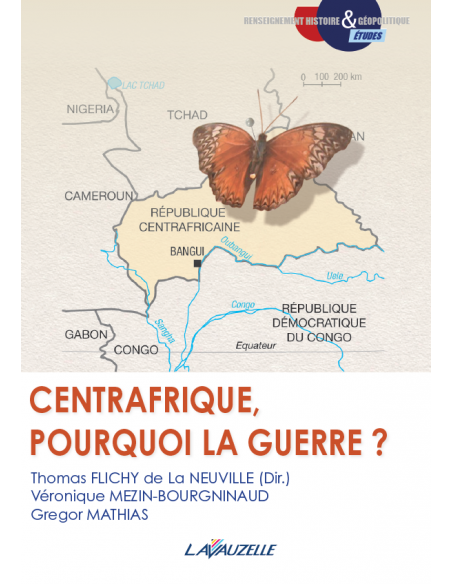 Centrafrique, pourquoi la guerre ? Centrafrique, pourquoi la guerre ?