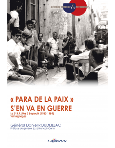 « Para de la paix » s'en va en guerre - Le 3e R.P.I.Ma à Beyrouth (1982-1984) - Témoignages