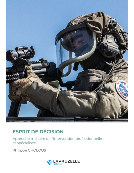 Esprit de décision. Approche militaire de l'intervention professionnelle et spécialisée