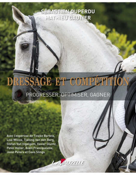 Dressage et Compétition - Progresser, optimiser, gagner Dressage et Compétition - Progresser, optimiser, gagner