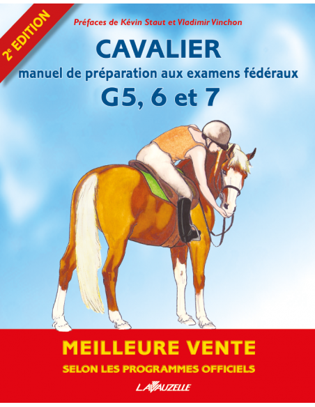 Cavalier - Manuel de préparation aux examens fédéraux galops 5, 6 et 7 Cavalier - Manuel de préparation aux examens fédéraux galops 5, 6 et 7