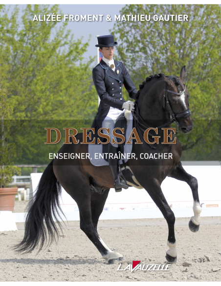 Dressage - Enseigner, entraîner, coacher Dressage - Enseigner, entraîner, coacher