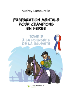 Préparation mentale pour champions en herbe - Tome 3 - A la poursuite de la réussite