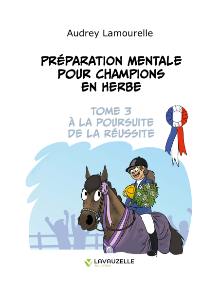 Préparation mentale pour champions en herbe - Tome 3 - A la poursuite de la réussite Préparation mentale pour champions en herbe - Tome 3 - A la poursuite de la réussite
