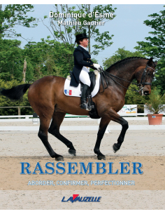 Dressage - Rassembler, aborder, confirmer, perfectionner