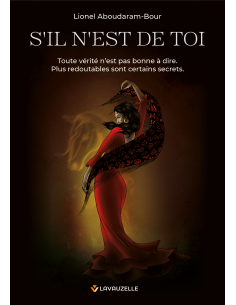 S'il n'est de toi - Toute vérité n’est pas bonne à dire. Plus redoutables sont certains secrets.