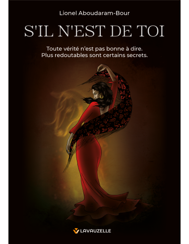 S'il n'est de toi - Toute vérité n’est pas bonne à dire. Plus redoutables sont certains secrets.