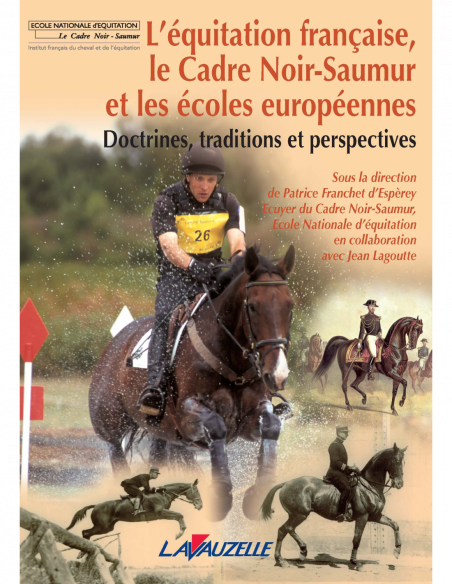 L'équitation française, le Cadre Noir-Saumur et les écoles européennes L'équitation française, le Cadre Noir-Saumur et les écoles européennes